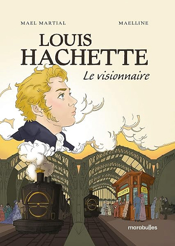 Louis Hachette: Le visionnaire - Mael Martial, Maelline (2026)