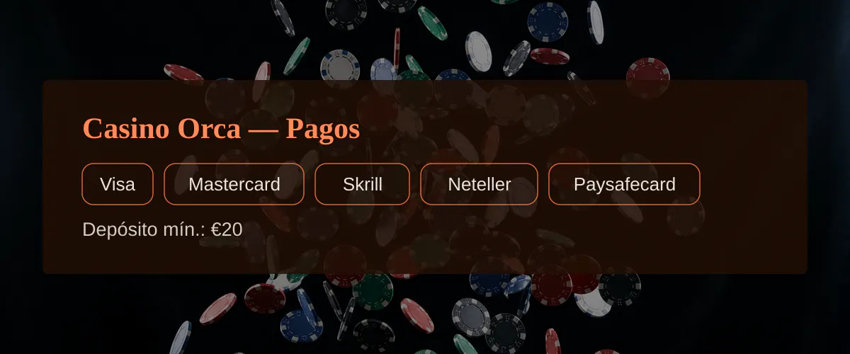 Casino Orca - Pagos: Visa, Mastercard, Skrill, Neteller, Paysafecard