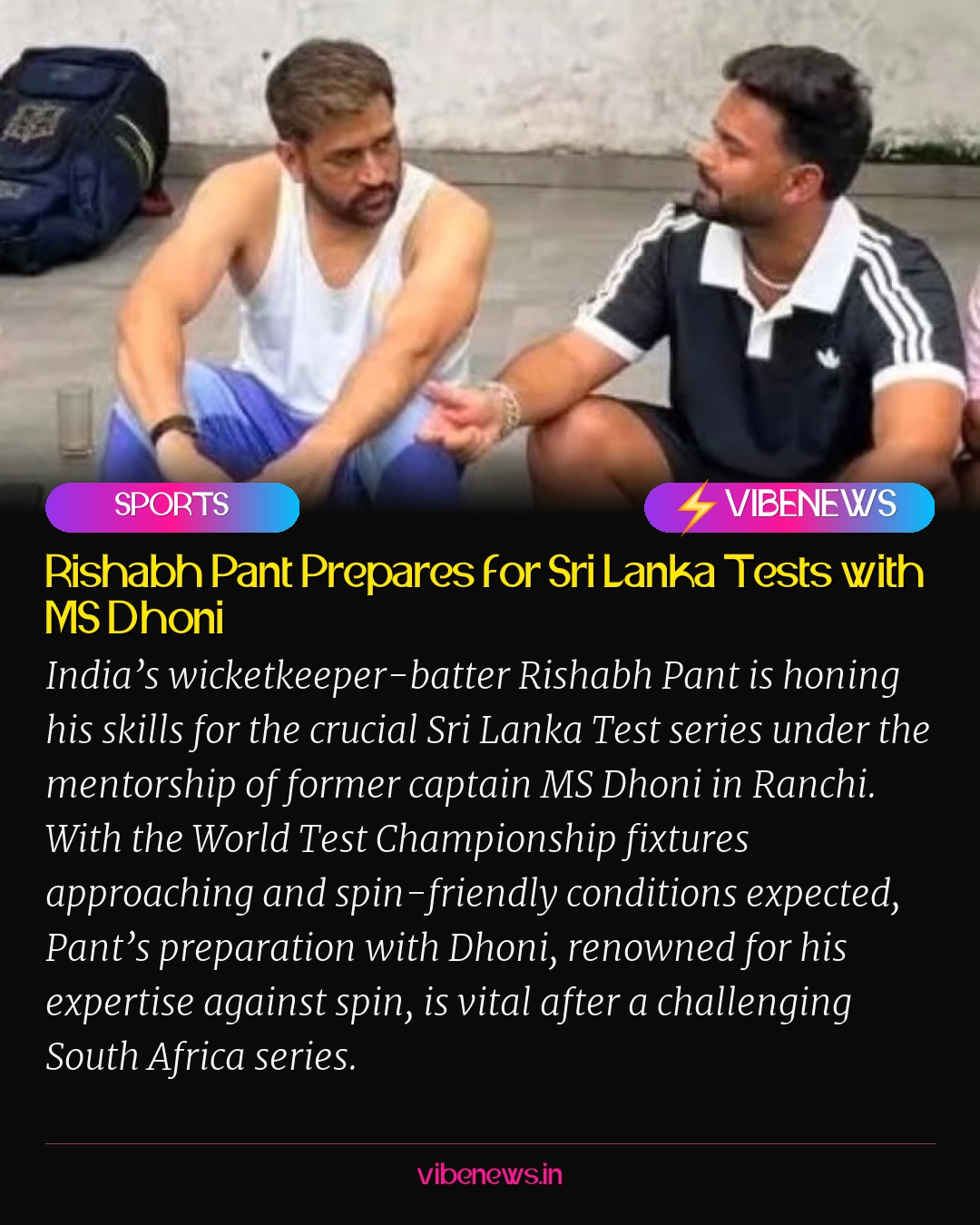 Rishabh Pant Prepares for Sri Lanka Tests with MS Dhoni
