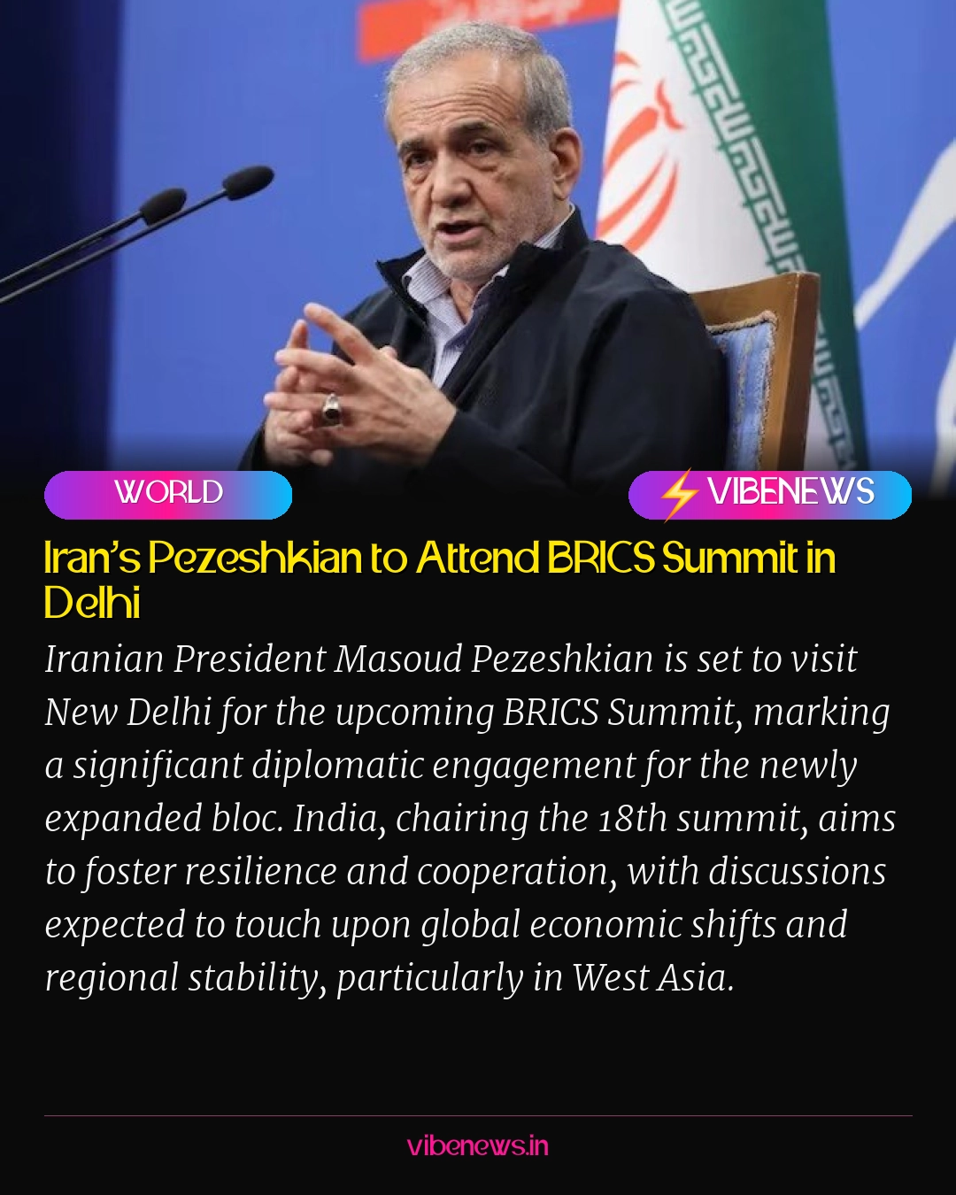 Iran’s Pezeshkian to Attend BRICS Summit in Delhi