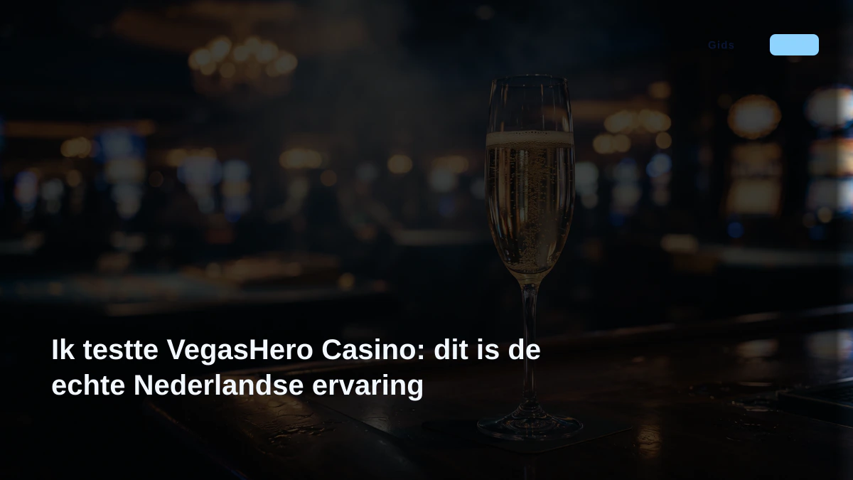 Ik testte VegasHero Casino: dit is de echte Nederlandse ervaring