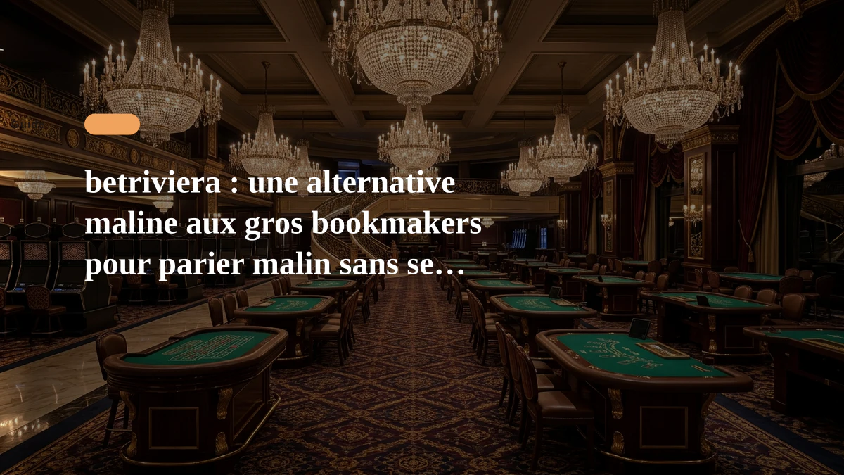 betriviera : une alternative maline aux gros bookmakers pour parier malin sans se ruiner