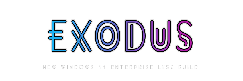 Exodus - Windows 11 IoT Enterprise LTSC (25H2) - by Jerry Xristos & PasMater 3