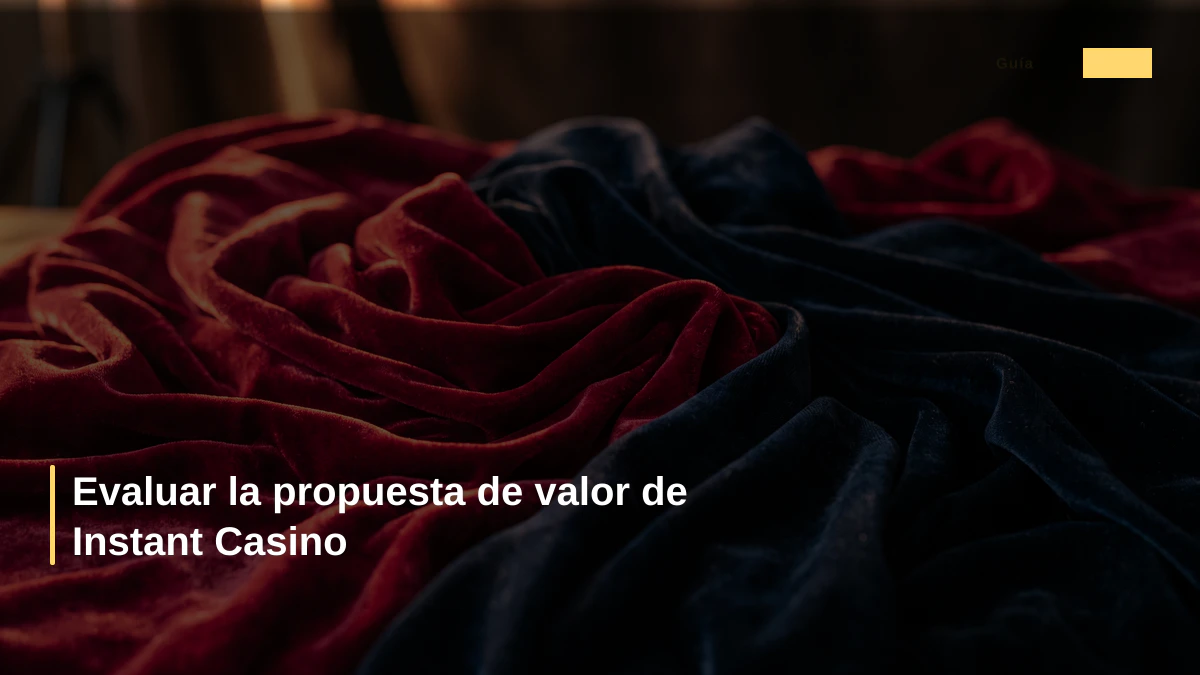 Evaluar la propuesta de valor de Instant Casino