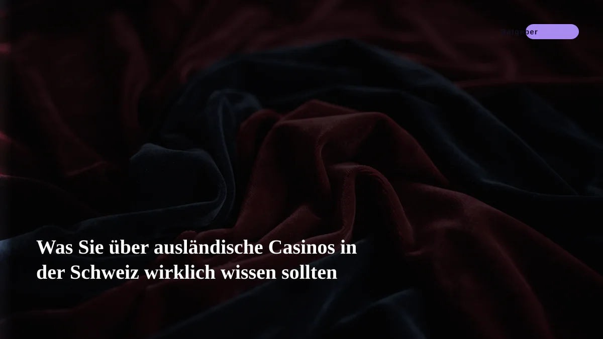 Was Sie über ausländische Casinos in der Schweiz wirklich wissen sollten