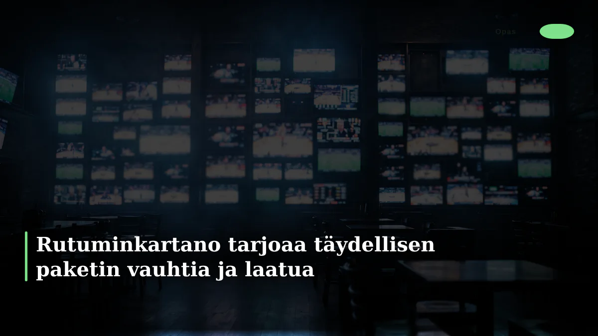 Rutuminkartano tarjoaa täydellisen paketin vauhtia ja laatua
