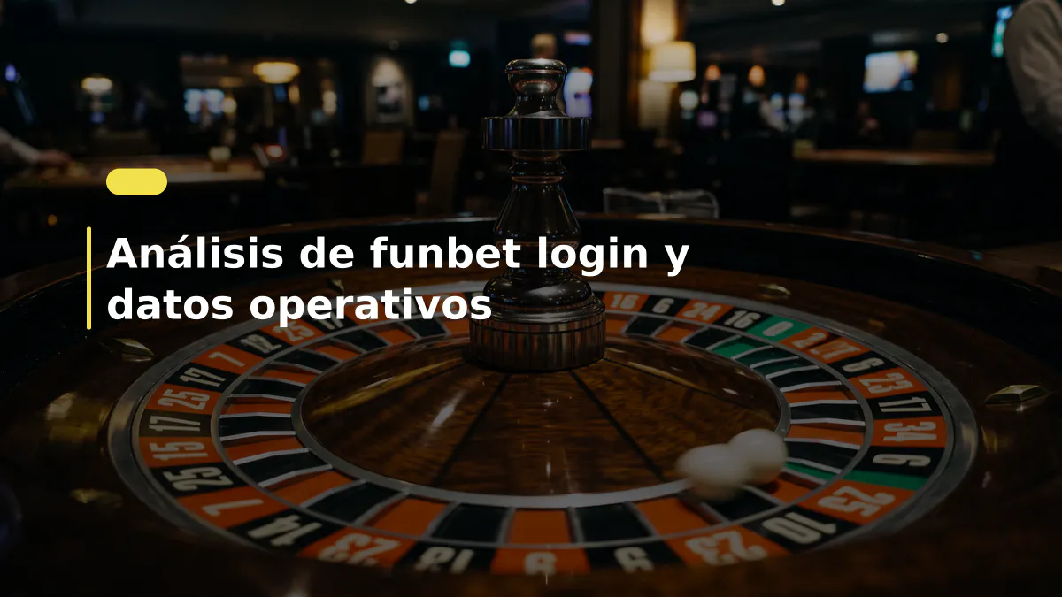 Análisis de funbet login y datos operativos