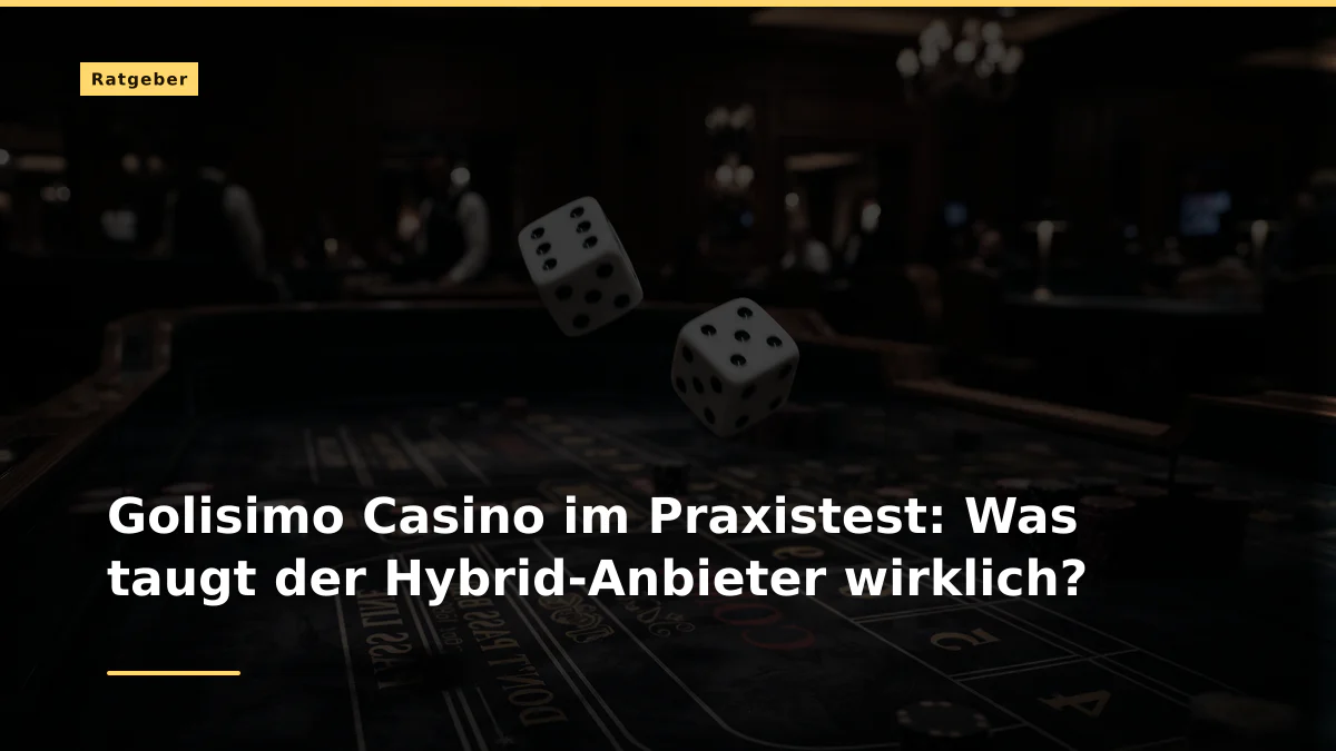 Golisimo Casino im Praxistest: Was taugt der Hybrid-Anbieter wirklich?