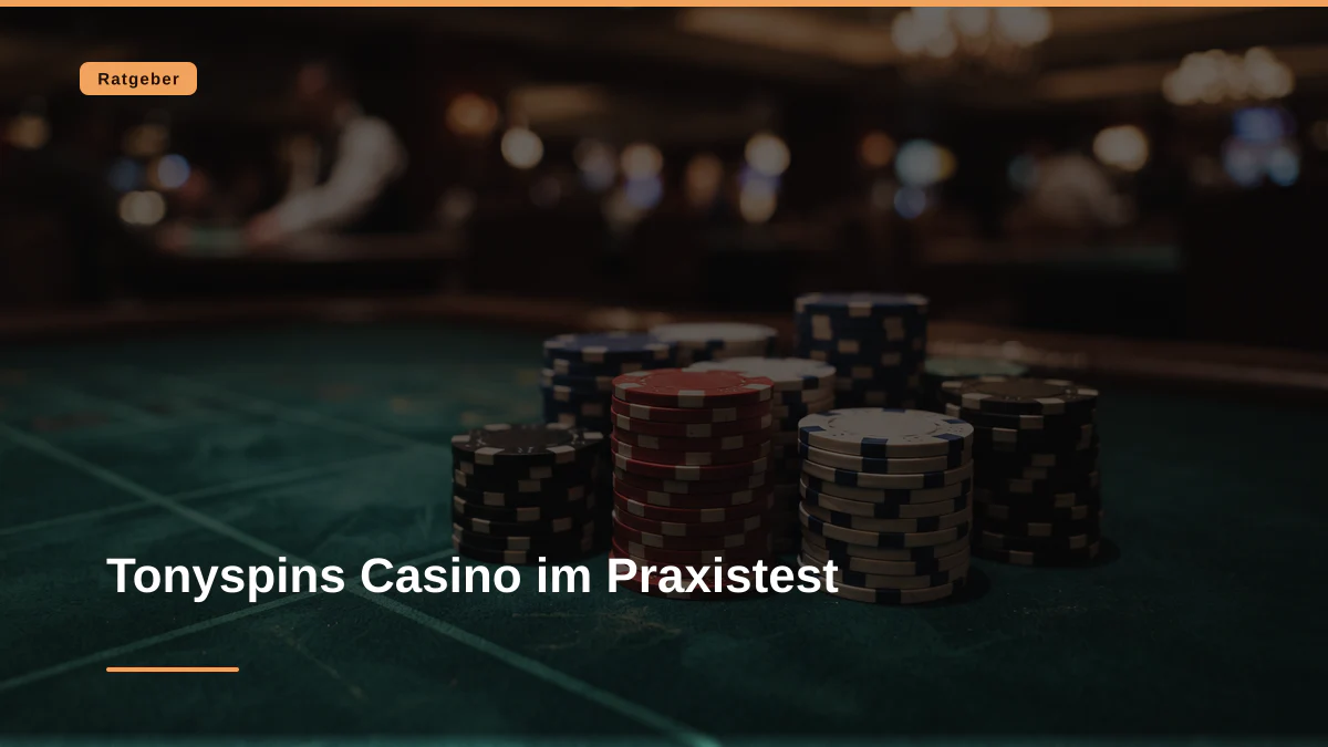 Tonyspins Casino im Praxistest