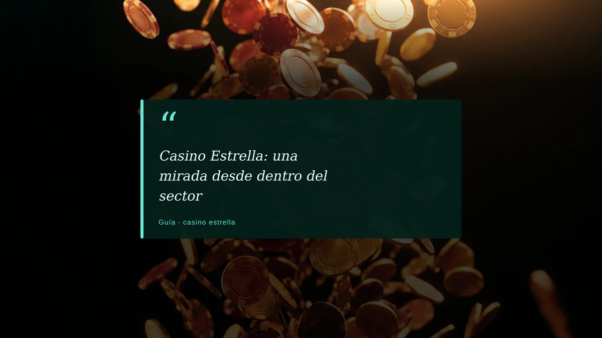 Casino Estrella: una mirada desde dentro del sector