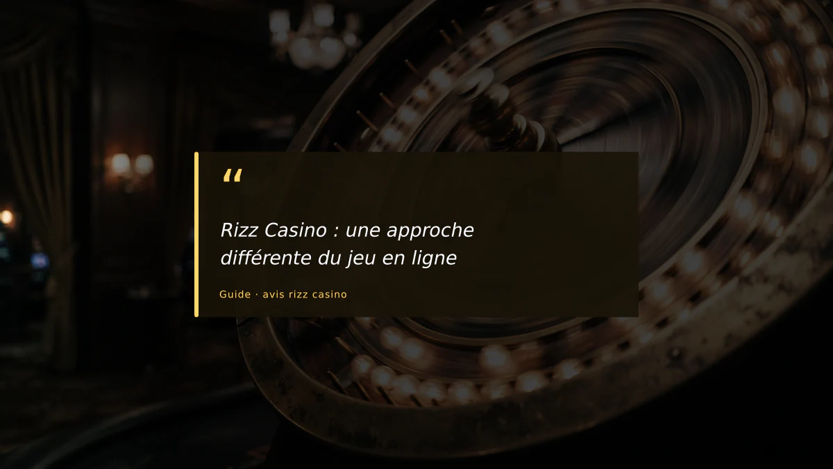 Rizz Casino : une approche différente du jeu en ligne