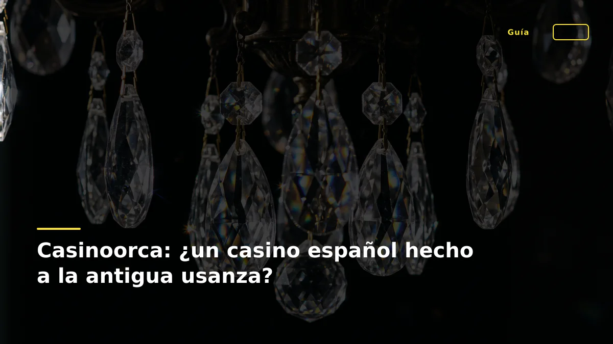 Casinoorca: ¿un casino español hecho a la antigua usanza?