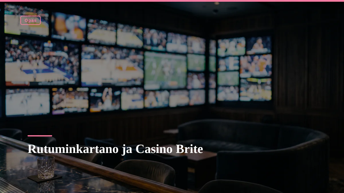 Rutuminkartano ja Casino Brite
