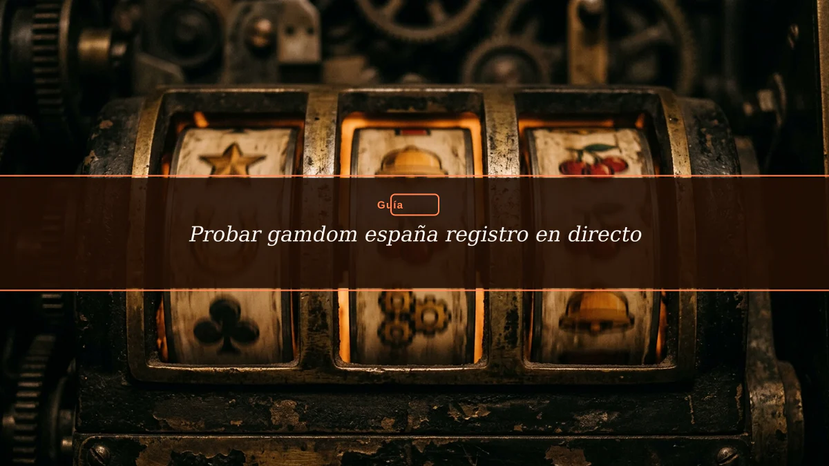 Probar gamdom españa registro en directo