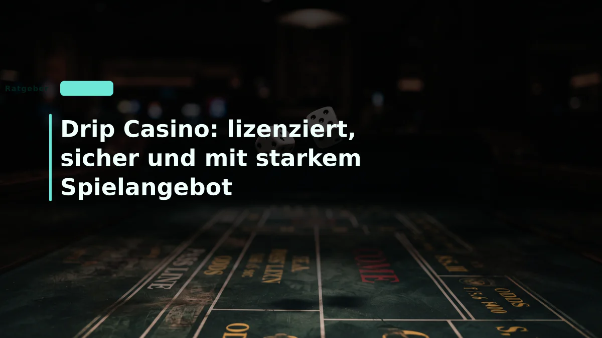 Drip Casino: lizenziert, sicher und mit starkem Spielangebot