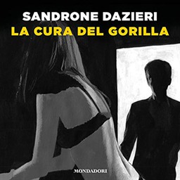 Sandrone Dazieri – La cura del gorilla (2020) (mp3 – 128 kbps)