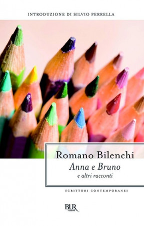 Romano Bilenchi - Anna e Bruno e altri racconti (2013)
