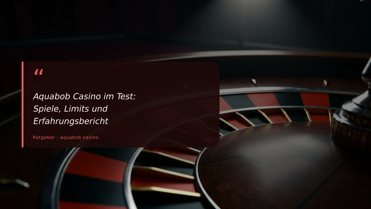 Aquabob Casino im Test: Spiele, Limits und Erfahrungsbericht