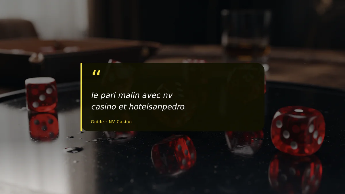 le pari malin avec nv casino et hotelsanpedro