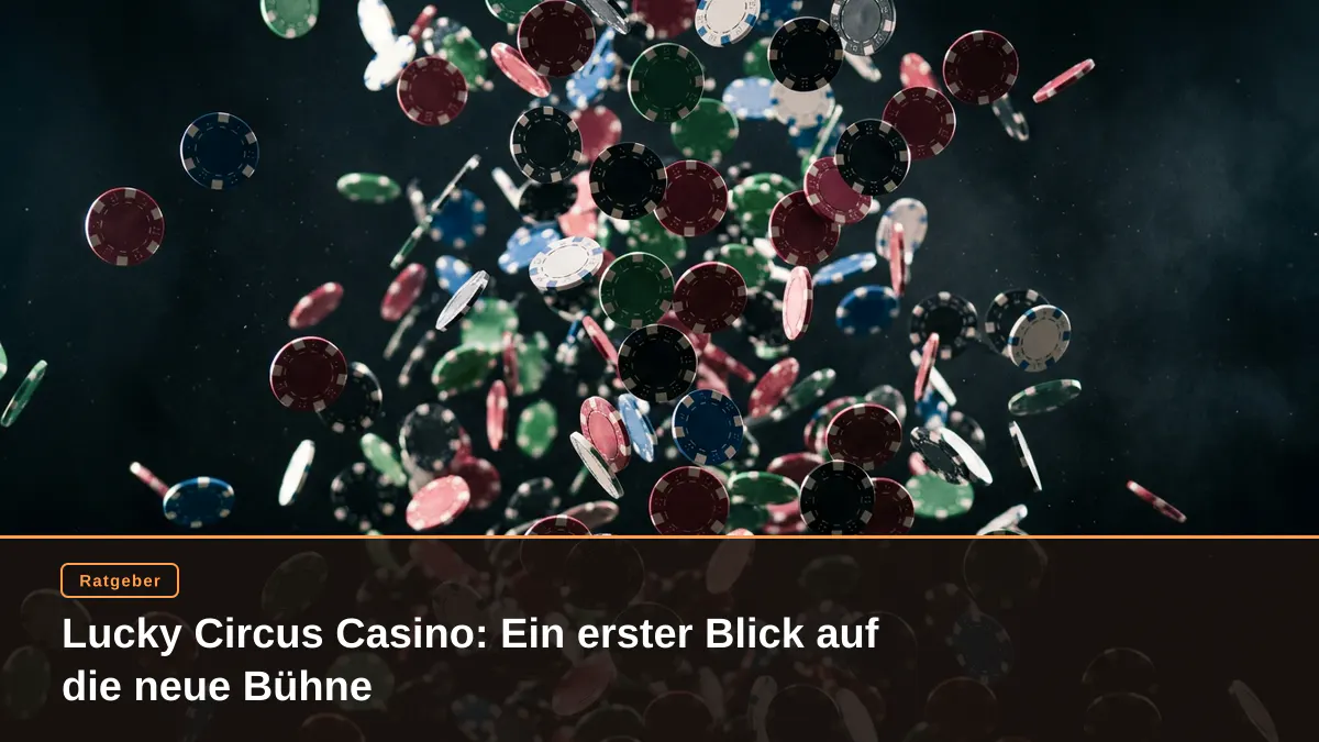 Lucky Circus Casino: Ein erster Blick auf die neue Bühne
