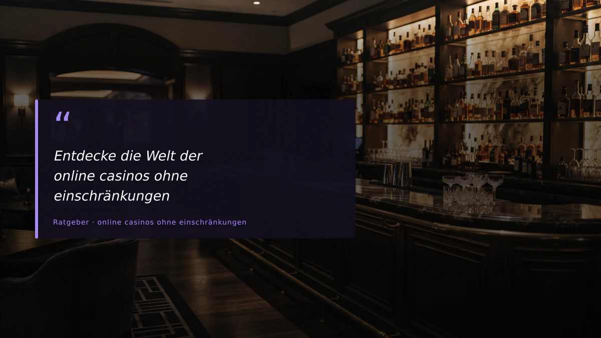 Entdecke die Welt der online casinos ohne einschränkungen
