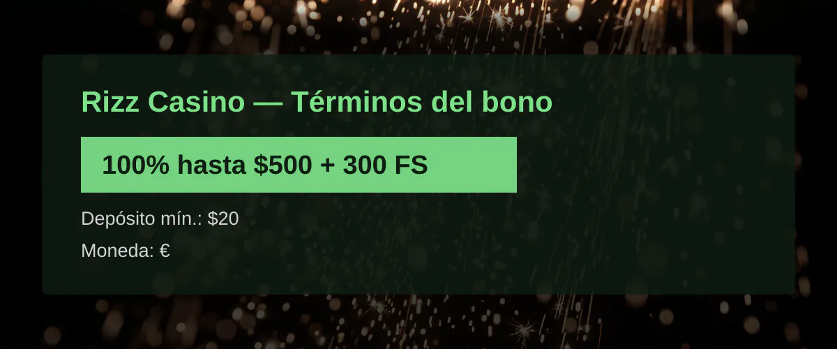Rizz Casino - T&eacute;rminos del bono: 100% hasta $500 + 300 FS