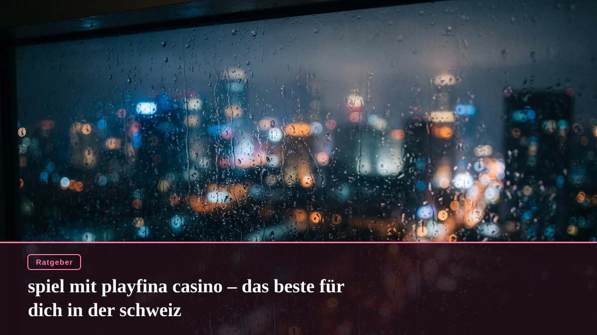spiel mit playfina casino – das beste für dich in der schweiz