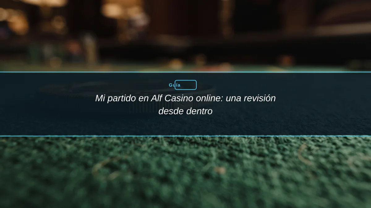 Mi partido en Alf Casino online: una revisión desde dentro