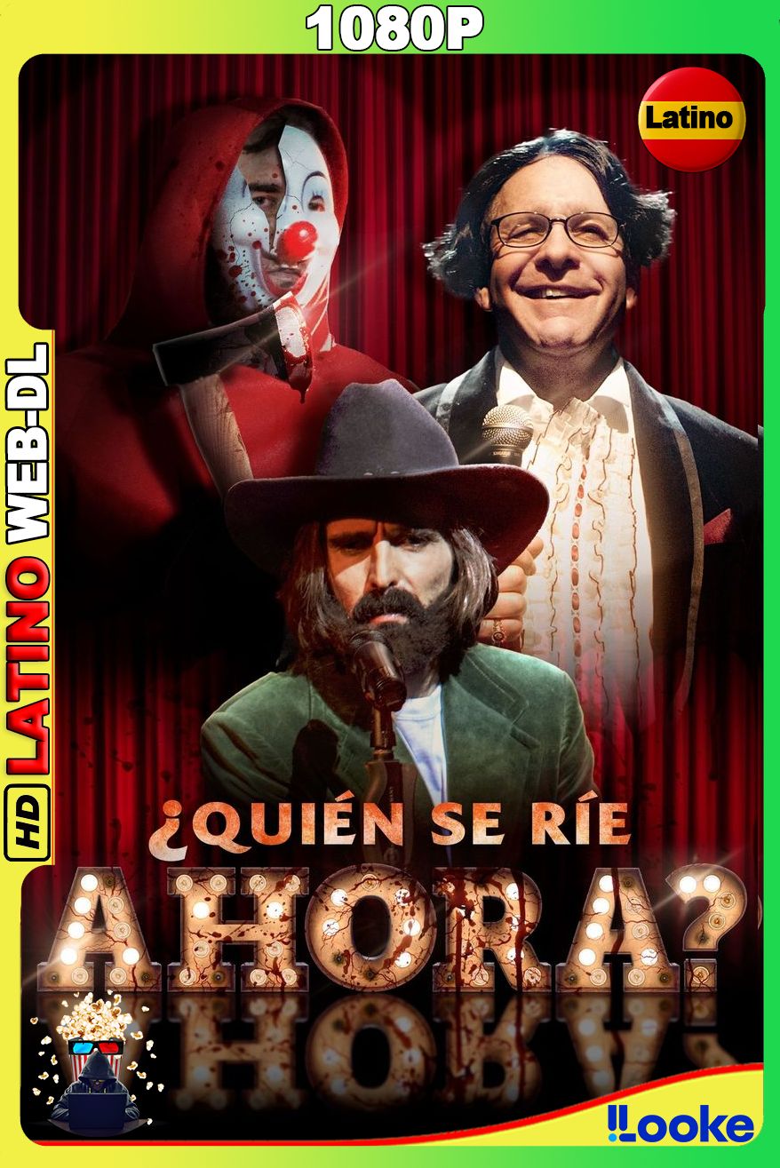 ¿Quién Ríe Ahora (2020) [1080p] {!Looke} WEB-DL [Latino-Inglés]