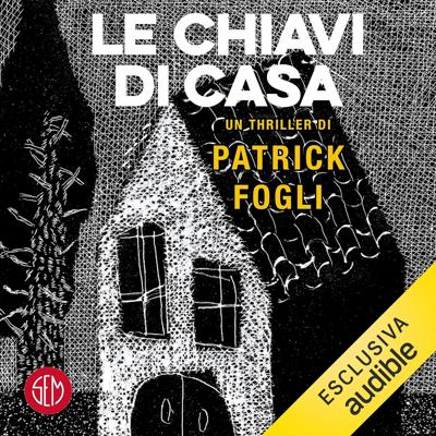 Patrick Fogli - Le chiavi di casa (2026) (mp3 - 128 kbps)