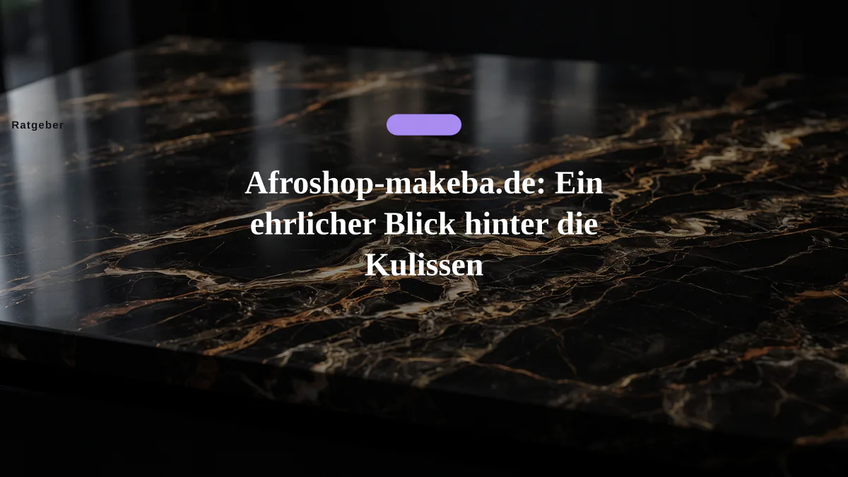 Afroshop-makeba.de: Ein ehrlicher Blick hinter die Kulissen