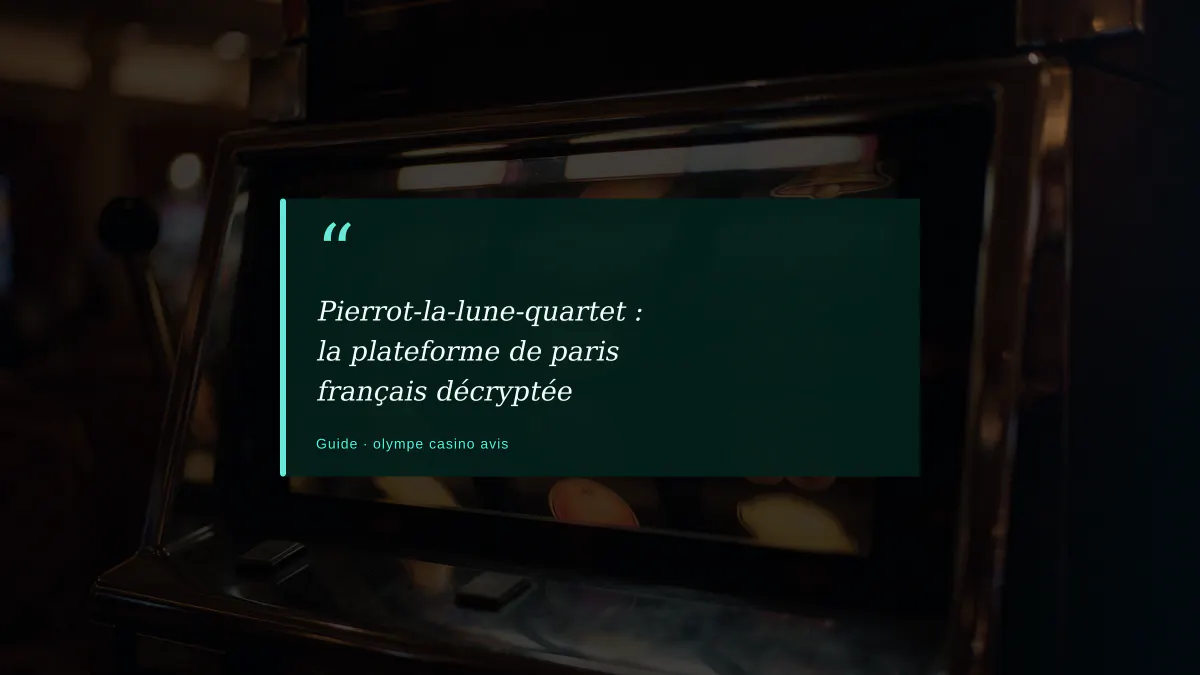 Pierrot-la-lune-quartet : la plateforme de paris français décryptée Pierrot-la-lune-quartet : la plateforme de paris français décryptée