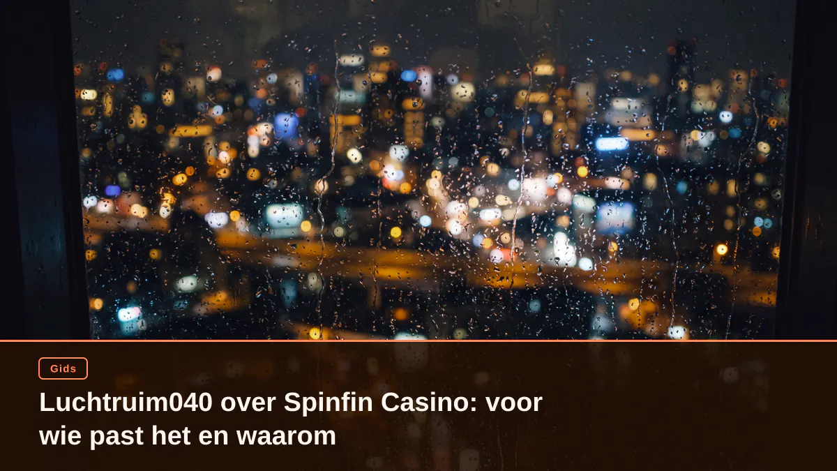 Luchtruim040 over Spinfin Casino: voor wie past het en waarom