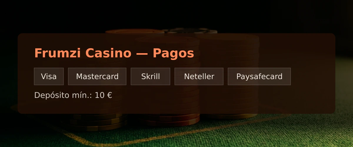 Frumzi Casino — Pagos: Visa, Mastercard, Skrill, Neteller, Paysafecard