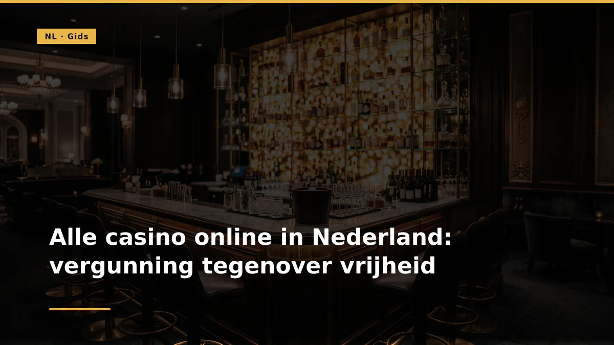 Alle casino online in Nederland: vergunning tegenover vrijheid