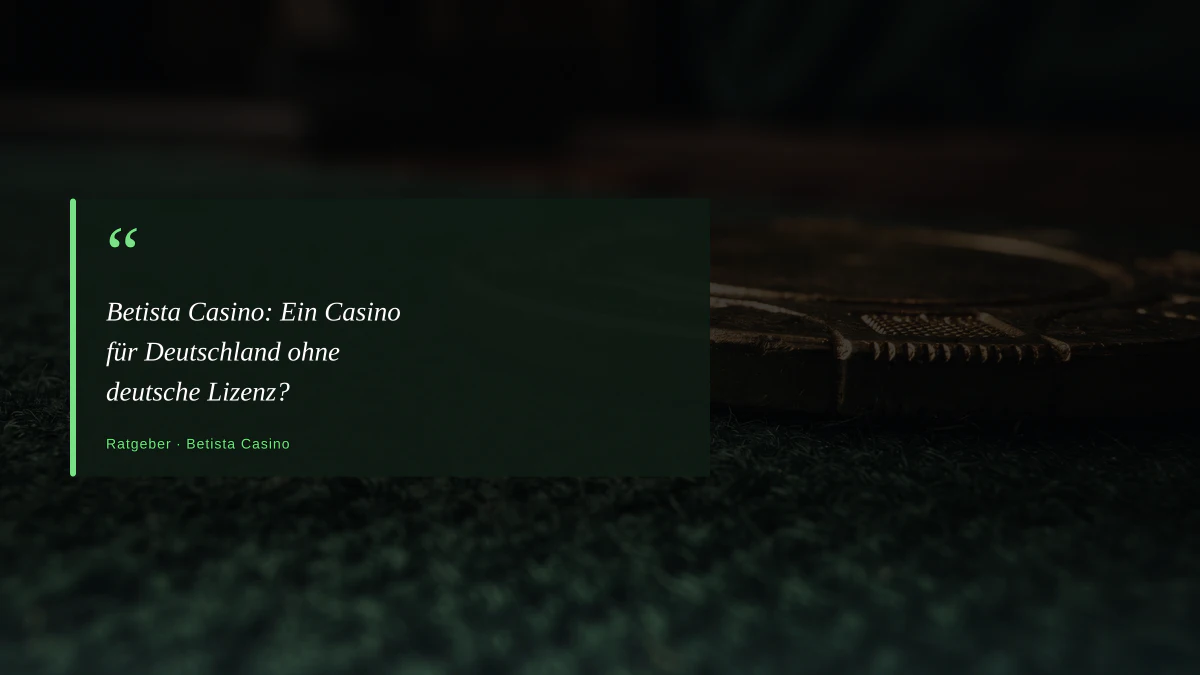 Betista Casino: Ein Casino für Deutschland ohne deutsche Lizenz?