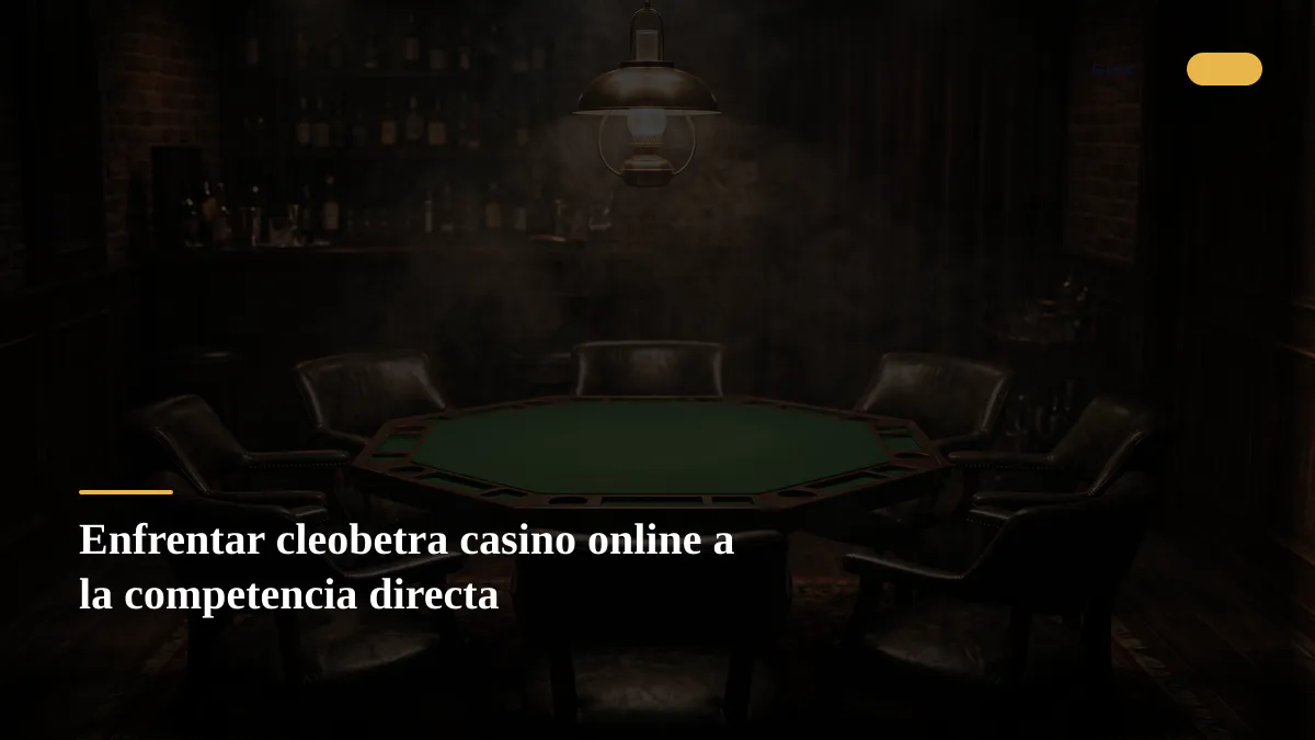 Enfrentar cleobetra casino online a la competencia directa