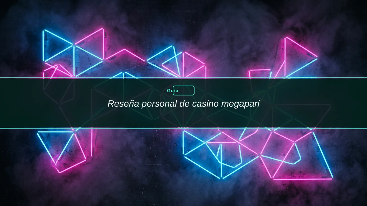 Reseña personal de casino megapari
