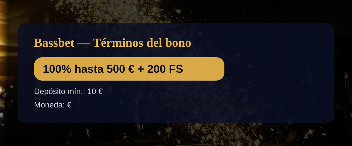 Bassbet — Términos del bono: 100% hasta 500 € + 200 FS