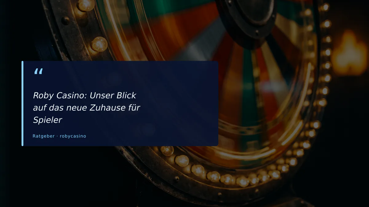 Roby Casino: Unser Blick auf das neue Zuhause für Spieler