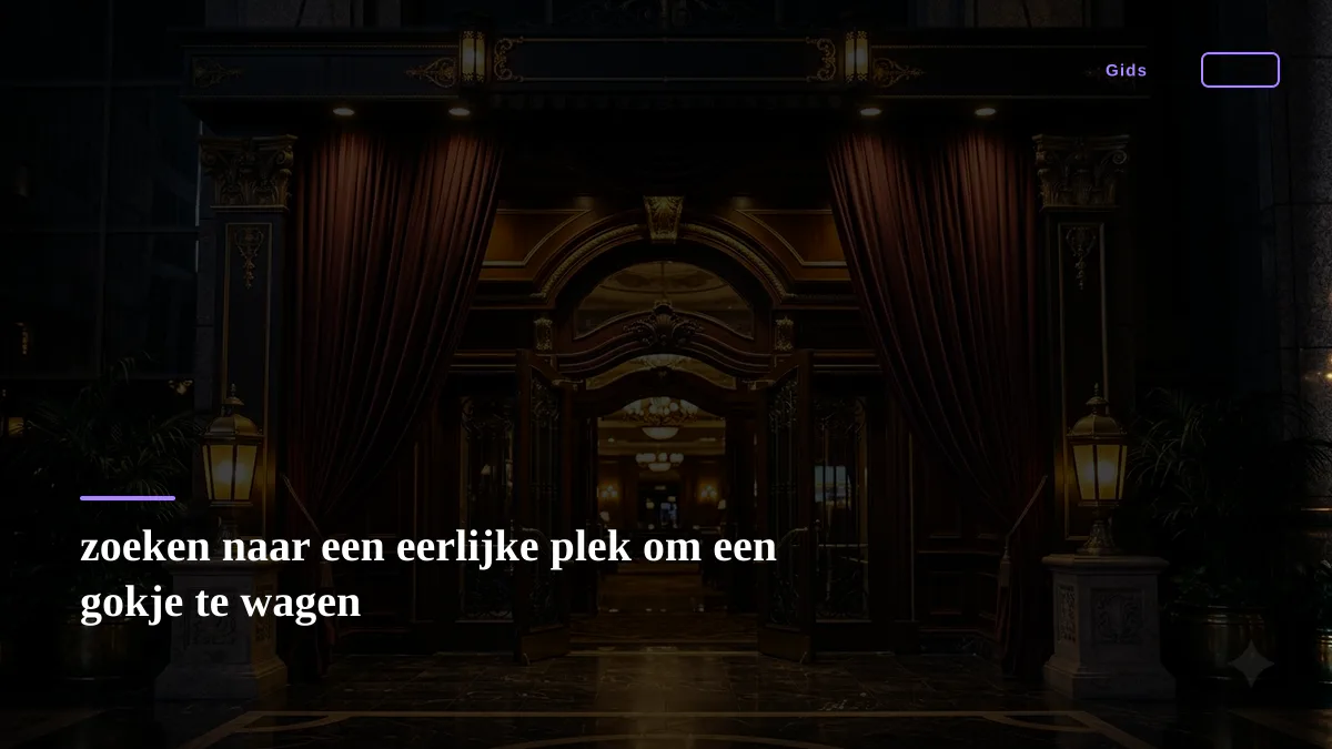 zoeken naar een eerlijke plek om een gokje te wagen