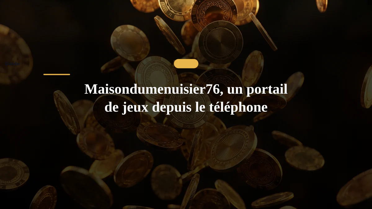 Maisondumenuisier76, un portail de jeux depuis le téléphone