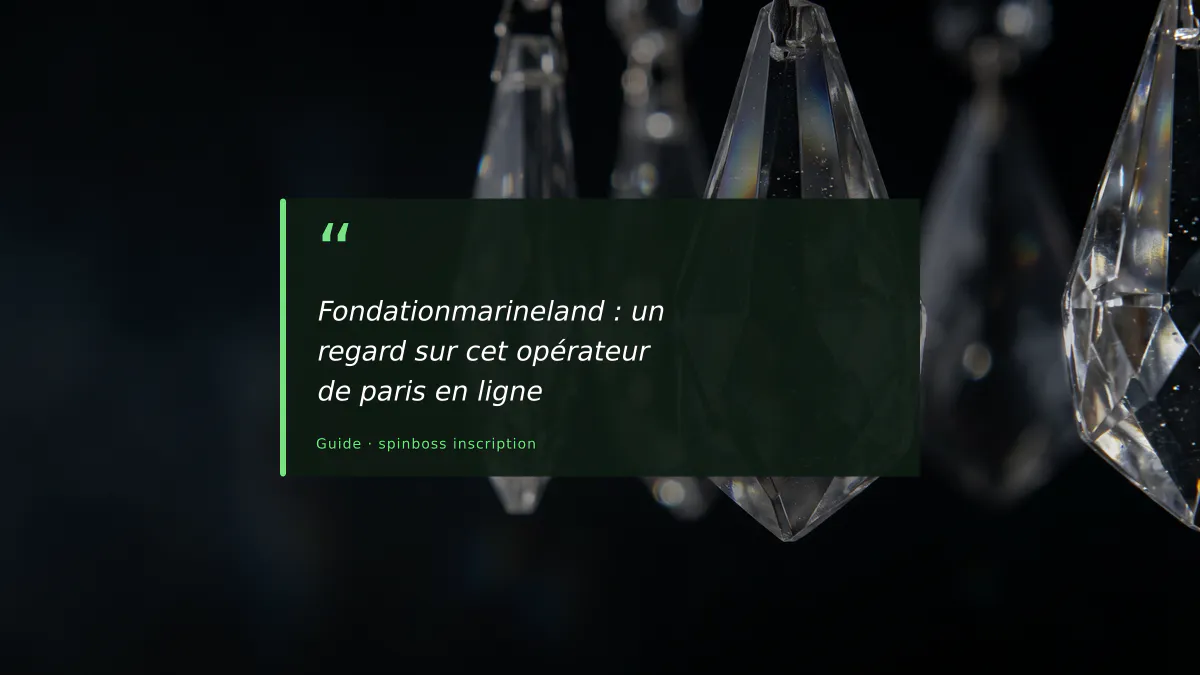 Fondationmarineland : un regard sur cet opérateur de paris en ligne