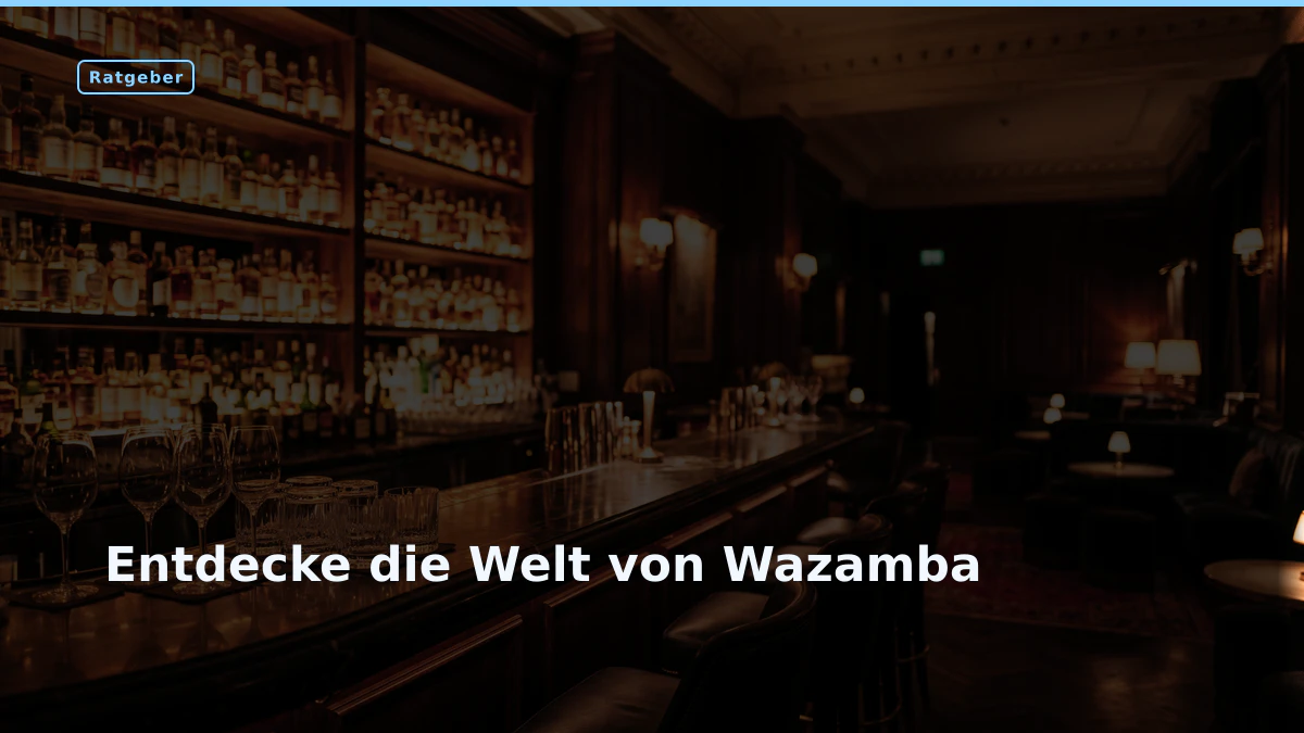 Entdecke die Welt von Wazamba
