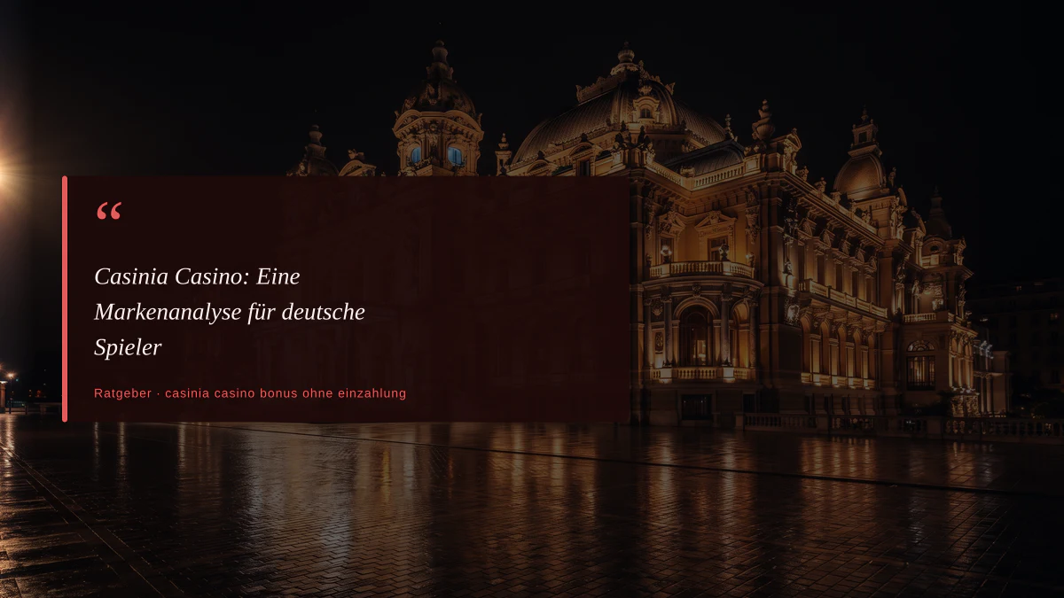 Casinia Casino: Eine Markenanalyse für deutsche Spieler