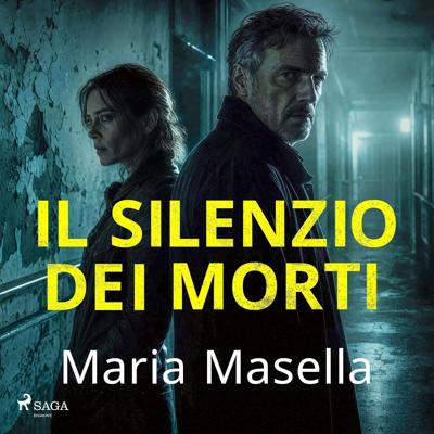 Maria Masella - Il silenzio dei morti꞉ Le indagini di Teresa Maritano e Marco Ardini, Vol. 7 (2026) (mp3 - 128 kbps)