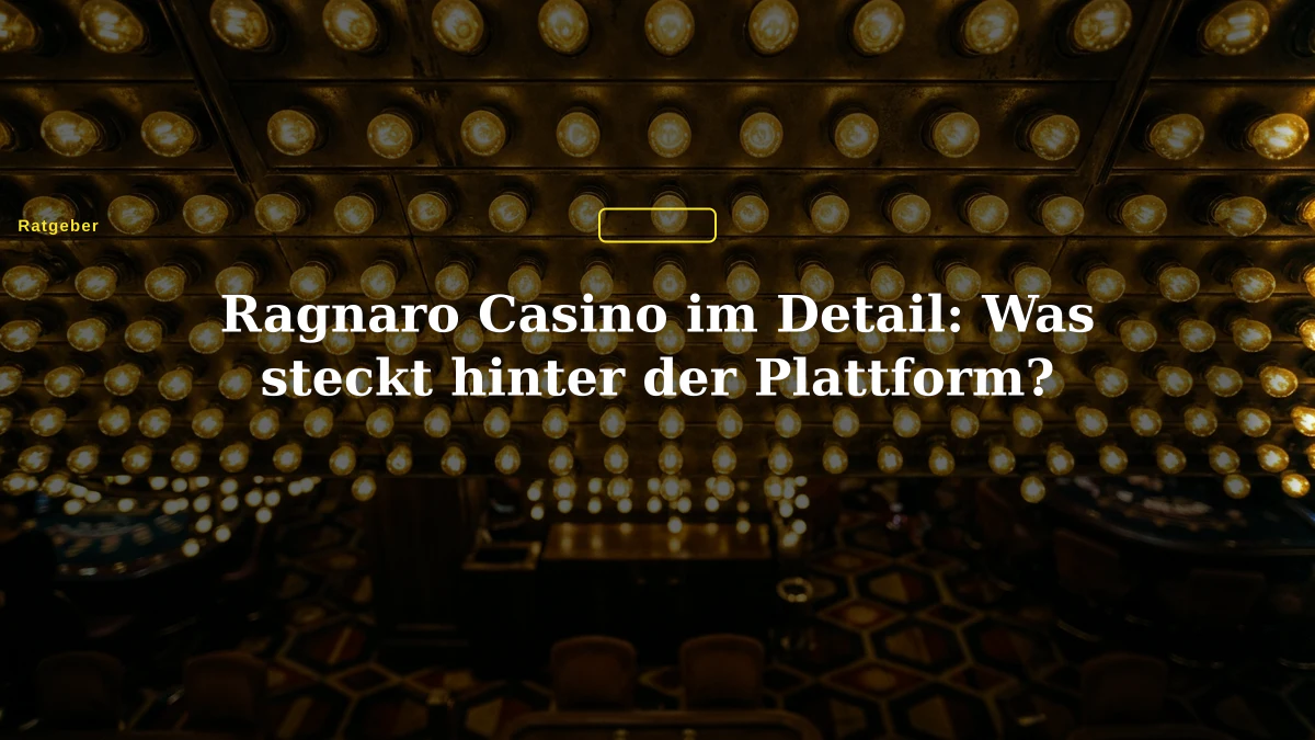 Ragnaro Casino im Detail: Was steckt hinter der Plattform?