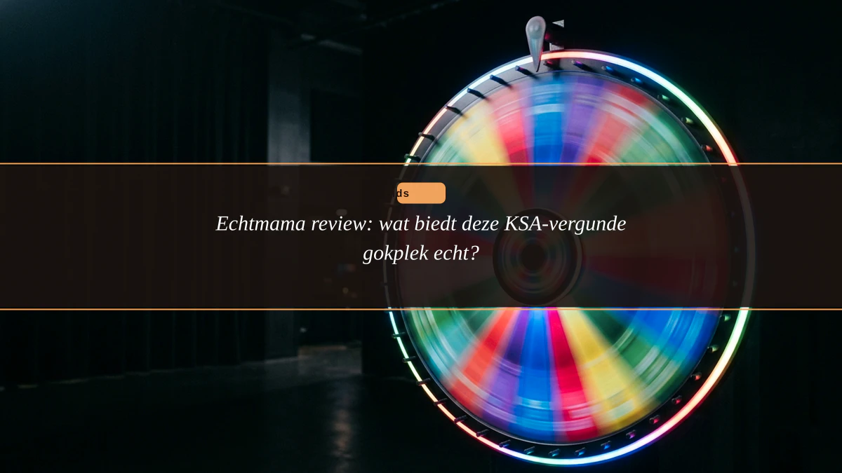 Echtmama review: wat biedt deze KSA-vergunde gokplek echt?