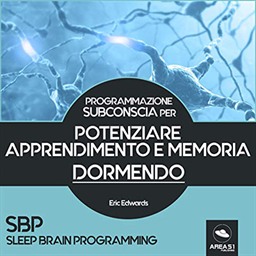 Eric Edwards – SBP. Potenziare apprendimento e memoria dormendo꞉ Programmazione subconscia (2018) (mp3 – 128 kbps)