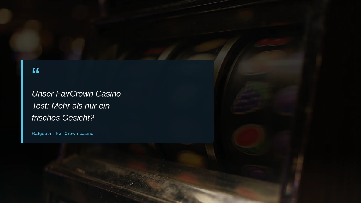 Unser FairCrown Casino Test: Mehr als nur ein frisches Gesicht?